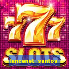 lancenet santos futebol clube